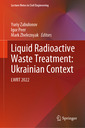Couverture de l'ouvrage Liquid Radioactive Waste Treatment: Ukrainian Context