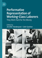 Couverture de l'ouvrage Performative Representation of Working-Class Laborers 
