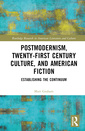 Couverture de l'ouvrage Postmodernism, Twenty-First Century Culture, and American Fiction