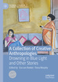 Couverture de l'ouvrage A Collection of Creative Anthropologies