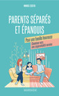 Couverture de l'ouvrage Parents séparés et épanouis pour une famille heureuse