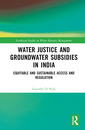 Couverture de l'ouvrage Water Justice and Groundwater Subsidies in India
