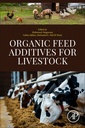Couverture de l'ouvrage Organic Feed Additives for Livestock