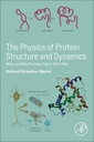 Couverture de l'ouvrage The Physics of Protein Structure and Dynamics