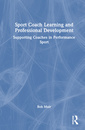 Couverture de l'ouvrage Sport Coach Learning and Professional Development