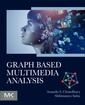 Couverture de l'ouvrage Graph Based Multimedia Analysis