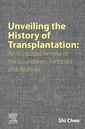 Couverture de l'ouvrage Unveiling the History of Transplantation
