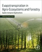 Couverture de l'ouvrage Evapotranspiration in Agro-Ecosystems and Forestry