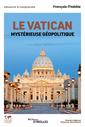 Couverture de l'ouvrage Le Vatican, mystérieuse géopolitique