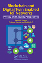 Couverture de l'ouvrage Blockchain and Digital Twin Enabled IoT Networks