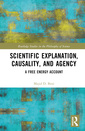 Couverture de l'ouvrage Scientific Explanation, Causality, and Agency
