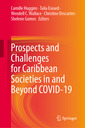 Couverture de l'ouvrage Prospects and Challenges for Caribbean Societies in and Beyond COVID-19 