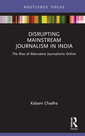 Couverture de l'ouvrage Disrupting Mainstream Journalism in India