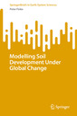 Couverture de l'ouvrage Modelling Soil Development Under Global Change