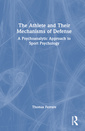 Couverture de l'ouvrage The Athlete and Their Mechanisms of Defense