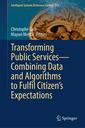 Couverture de l'ouvrage Transforming Public Services – Combining Data and Algorithms to Fulfil Citizen's Expectations