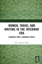 Couverture de l'ouvrage Women, Travel and Writing in the Interwar Era