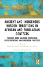 Couverture de l'ouvrage Ancient and Indigenous Wisdom Traditions in African and Euro-Asian Contexts