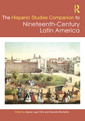 Couverture de l'ouvrage The Routledge Hispanic Studies Companion to Nineteenth-Century Latin America