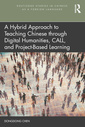 Couverture de l'ouvrage A Hybrid Approach to Teaching Chinese through Digital Humanities, CALL, and Project-Based Learning