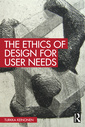 Couverture de l'ouvrage The Ethics of Design for User Needs