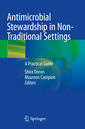 Couverture de l'ouvrage Antimicrobial Stewardship in Non-Traditional Settings
