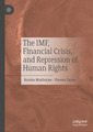 Couverture de l'ouvrage The IMF, Financial Crisis, and Repression of Human Rights