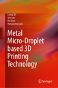 Couverture de l'ouvrage Metal Micro-Droplet Based 3D Printing Technology