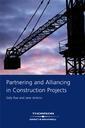 Couverture de l'ouvrage Partnering and alliancing in construction projects. Special report
