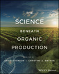 Couverture de l'ouvrage The Science Beneath Organic Production