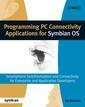 Couverture de l'ouvrage Programming PC connectivity applications for symbian OS, Smartphone, Synchr onization, & connectivity for enterprise & application developers