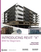 Couverture de l'ouvrage Introducing Revit X : building information modeling for beginners (with CD-ROM)