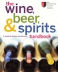 Couverture de l'ouvrage The wine, beer, and spirits handbook: a guide to styles and service