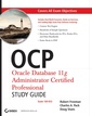 Couverture de l'ouvrage OCP: Oracle Database 11g administrator certified professional study guide: (exam 1Z0-053)
