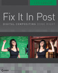 Couverture de l'ouvrage Fix It in post: digital compositing the right way