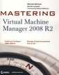 Couverture de l'ouvrage Mastering virtual machine manager 2008 (paper/online)