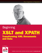 Couverture de l'ouvrage Beginning XSLT & XPATH: transforming XML documents & data