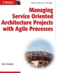 Couverture de l'ouvrage Managing service oriented architecture projects with agile processes (paperback)