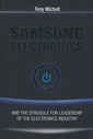 Couverture de l'ouvrage Samsung electronics and the struggle for leadership of the electronics industry