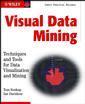 Couverture de l'ouvrage Visual Data Mining : Techniques and Tools for Data Visualization and Mining (paperback)