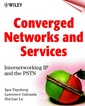 Couverture de l'ouvrage Converged Networks and Services : Internetworking IP and the PSTN