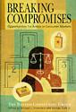 Couverture de l'ouvrage Breaking compromises, opportunities for action in consumer markets from the Boston consulting group