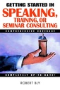 Couverture de l'ouvrage Getting Started in Speaking, Training, or Seminar Consulting