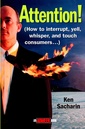 Couverture de l'ouvrage Attention! how to interrupt, yell, whisper, and touch consumers