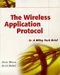 Couverture de l'ouvrage The wireless application protocol (WAP) A wiley tech brief
