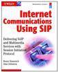 Couverture de l'ouvrage Internet communications using SIP : delivering VoIP and multimedia services with session initiation protocol