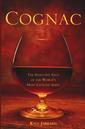 Couverture de l'ouvrage Cognac : the seductive saga of the world's most coveted spirit