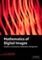 Couverture de l'ouvrage Mathematics of digital images: Creation, compression, restoration, recognition