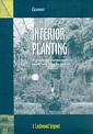 Couverture de l'ouvrage Interior planting, a guide to plantscapes in work & leisure spaces