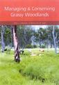 Couverture de l'ouvrage Managing & conserving grassy woodlands